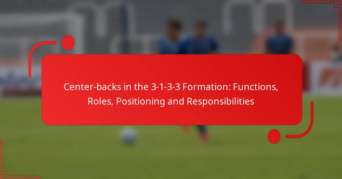 Center-backs in the 3-1-3-3 Formation: Functions, Roles, Positioning and Responsibilities