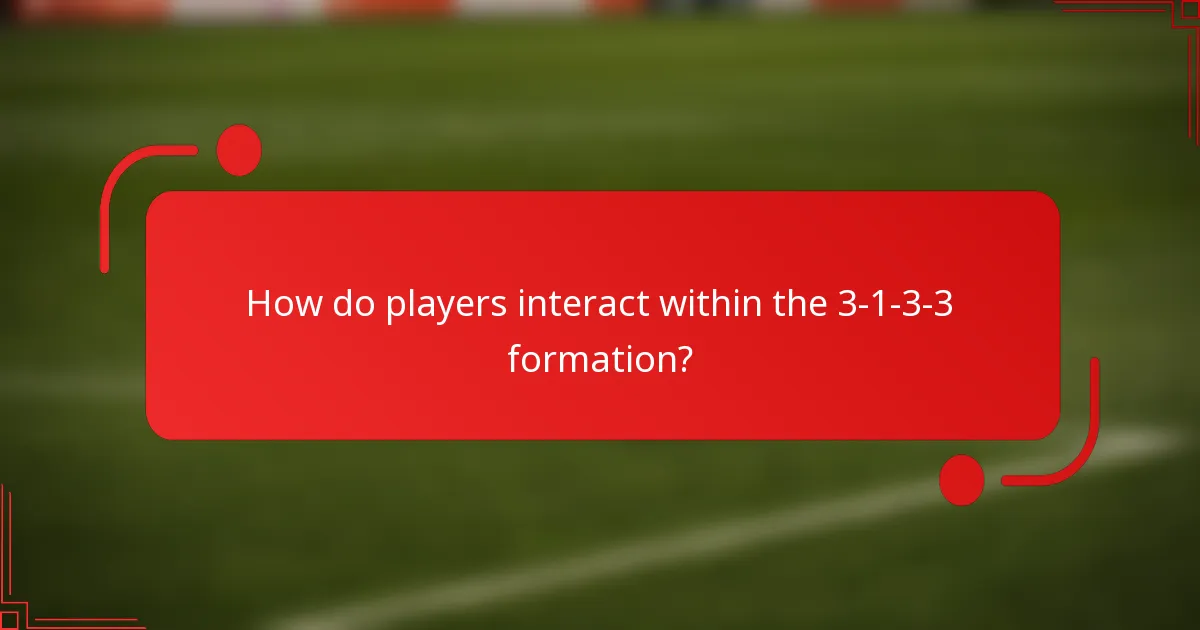 How do players interact within the 3-1-3-3 formation?
