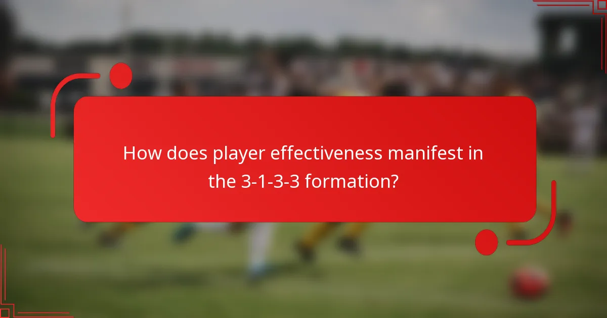 How does player effectiveness manifest in the 3-1-3-3 formation?