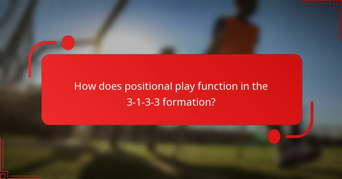 How does positional play function in the 3-1-3-3 formation?
