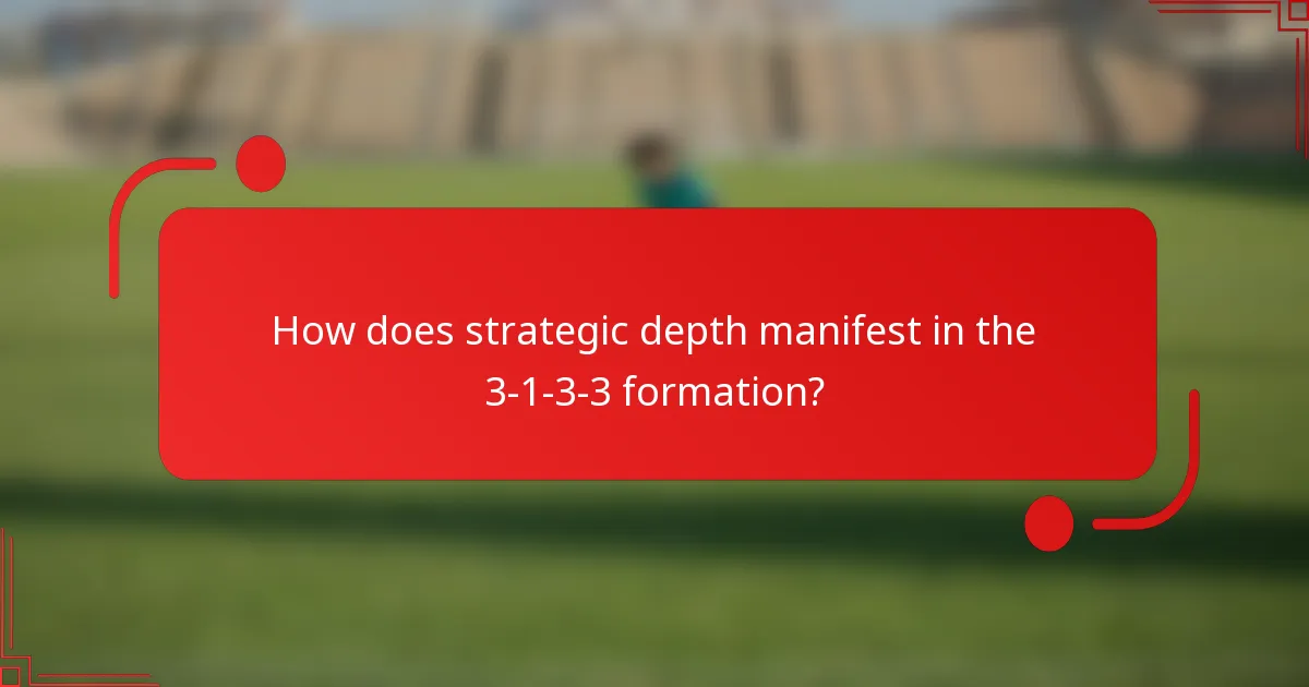How does strategic depth manifest in the 3-1-3-3 formation?