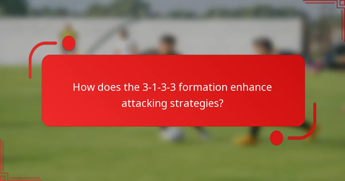 How does the 3-1-3-3 formation enhance attacking strategies?