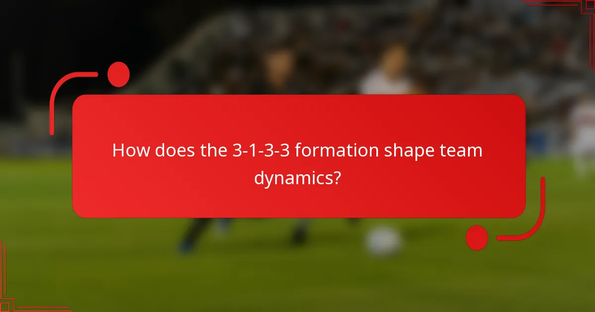 How does the 3-1-3-3 formation shape team dynamics?