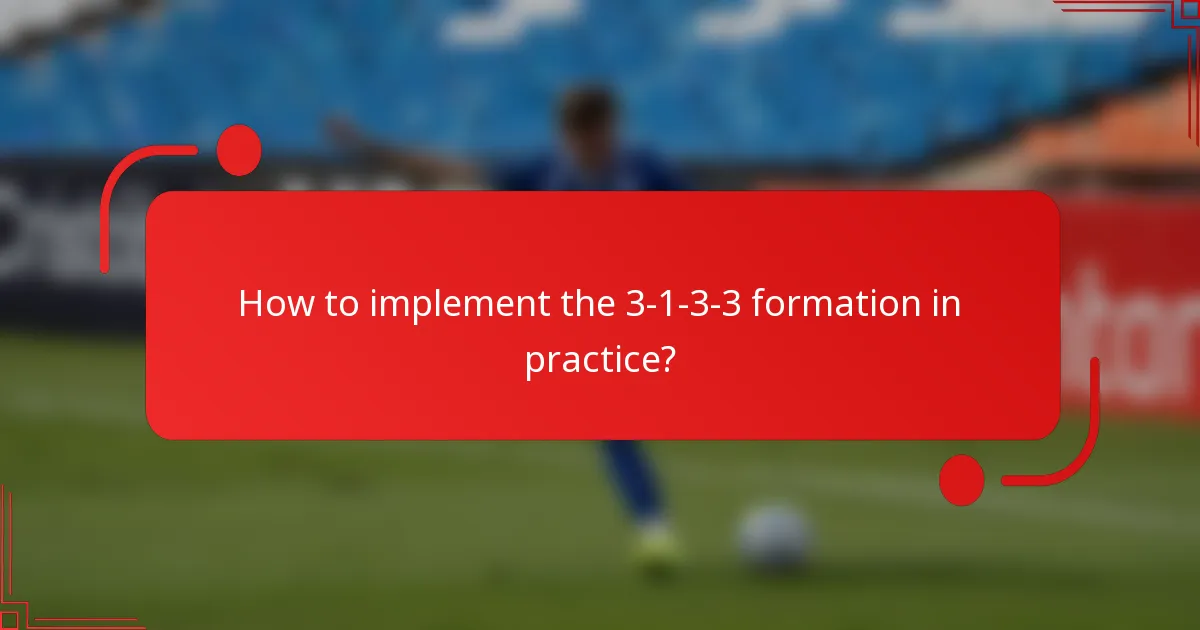 How to implement the 3-1-3-3 formation in practice?