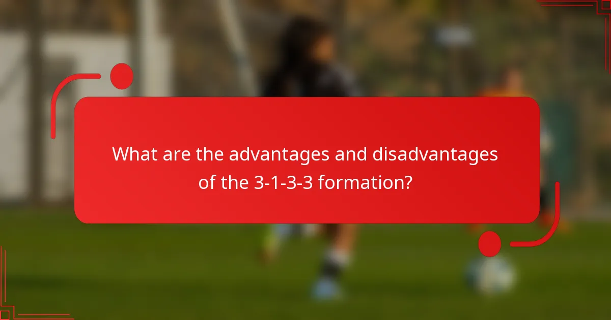 What are the advantages and disadvantages of the 3-1-3-3 formation?