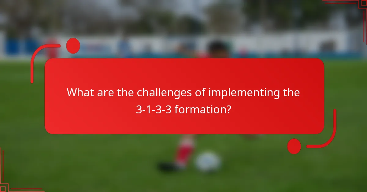 What are the challenges of implementing the 3-1-3-3 formation?