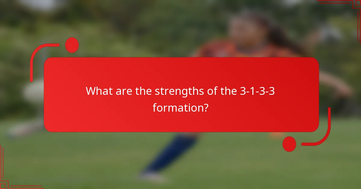 What are the strengths of the 3-1-3-3 formation?