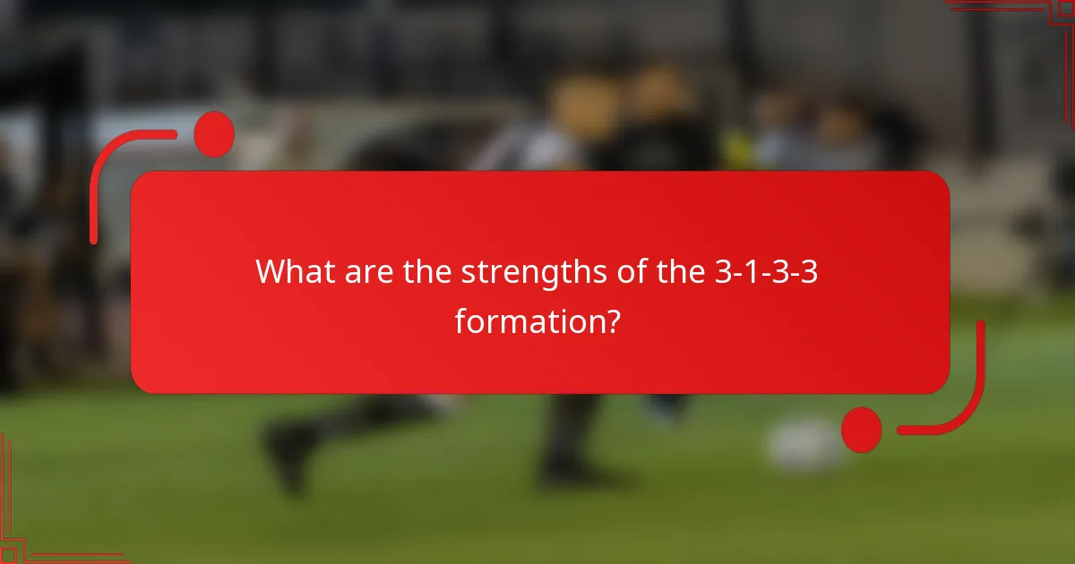 What are the strengths of the 3-1-3-3 formation?