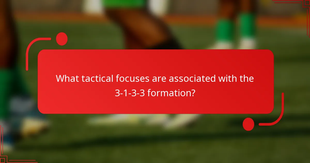 What tactical focuses are associated with the 3-1-3-3 formation?